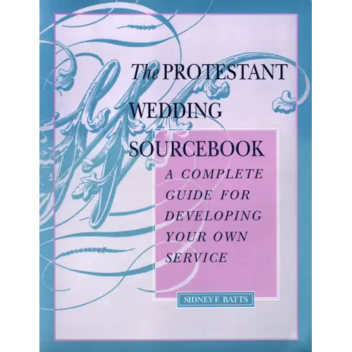 The Protestant Wedding Sourcebook