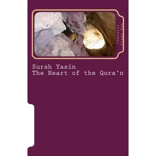 Surah Yasin - The Heart of the Qura'n: Arabic and English Language with English Translation