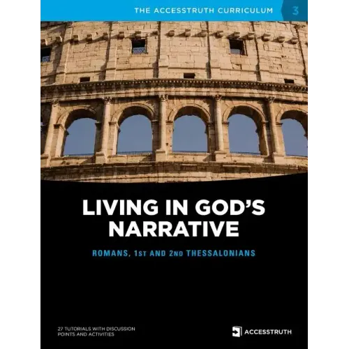 Living in God's Narrative: Romans, 1st and 2nd Thessalonians