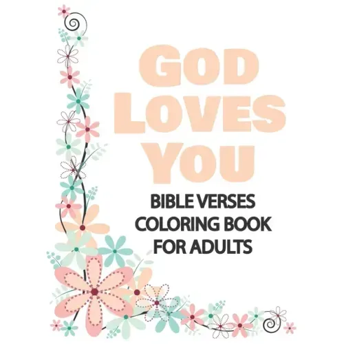 God Loves You: Bible Verses Coloring Book for Adults, Great Gift for Loved Ones