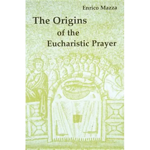 The Origins of Eucharistic Prayer