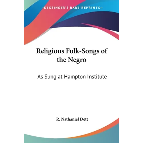 Religious Folk-Songs of the Negro: As Sung at Hampton Institute