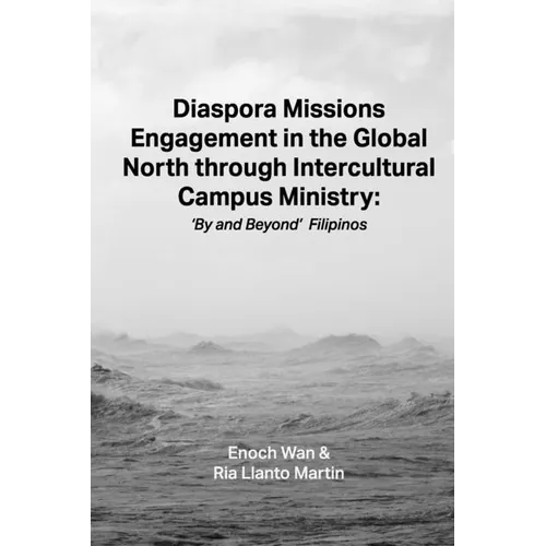 Diaspora Missions Engagement in the Global North through Intercultural Campus Ministry: 'By and Beyond' Filipinos