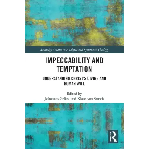 Impeccability and Temptation: Understanding Christ's Divine and Human Will