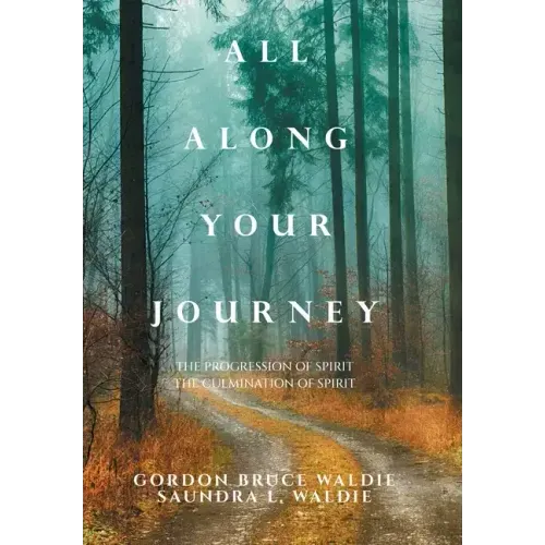 All Along Your Journey: The Progression of Spirit the Culmination of Spirit