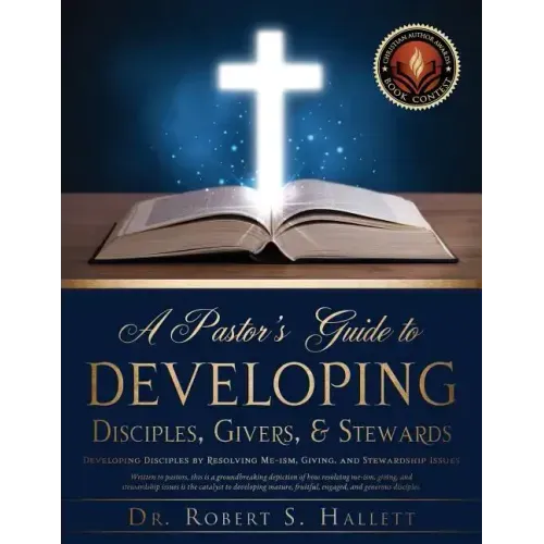 A Pastor's Guide to Developing Disciples, Givers, & Stewards