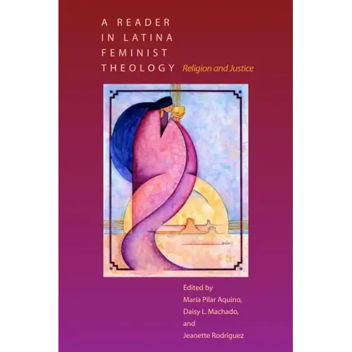 A Reader in Latina Feminist Theology: Religion and Justice