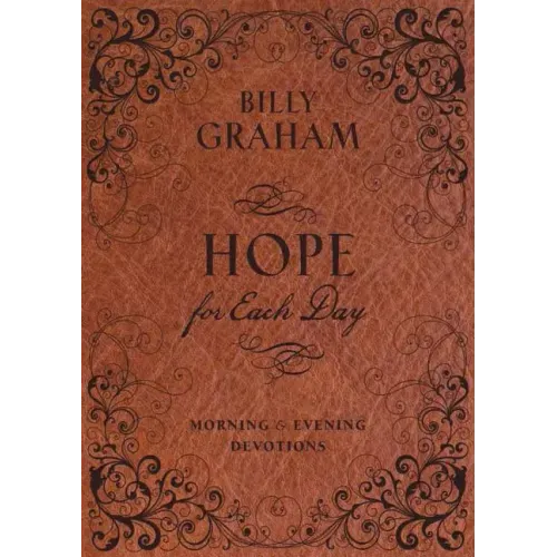 Hope for Each Day Morning and Evening Devotions: Words of Wisdom and Faith (730 Daily Devotions)