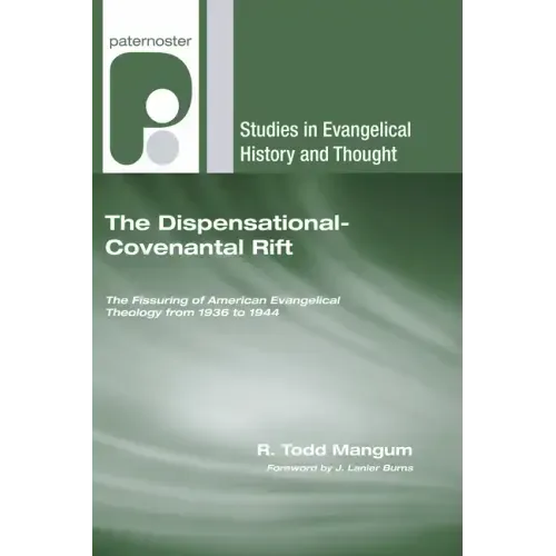 The Dispensational-Covenantal Rift