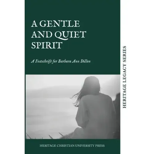 A Gentle and Quiet Spirit: A Festschrift for Barbara Ann Dillon
