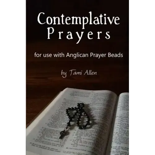 Contemplative Prayers: For Use with Anglican Prayer Beads