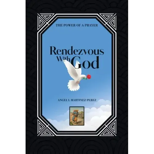 Rendezvous with God: The Power of a Prayer