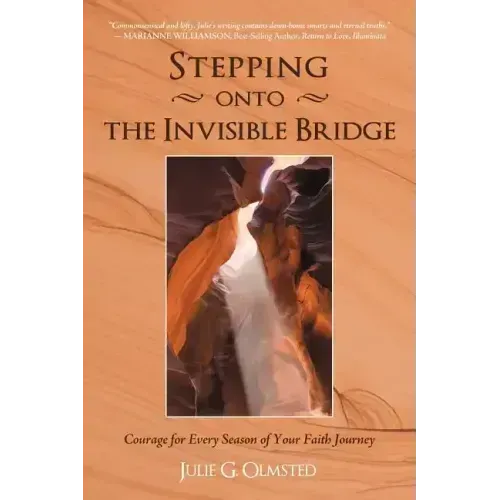 Stepping onto the Invisible Bridge: Courage for Every Season of Your Faith Journey