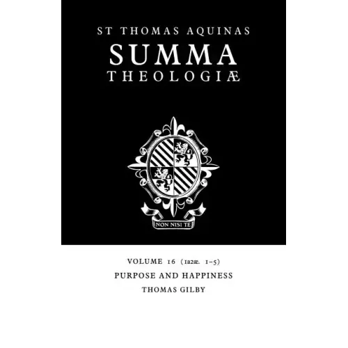Summa Theologiae: Volume 16, Purpose and Happiness: 1a2ae. 1-5