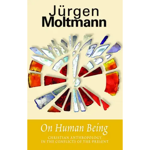 On Human Being: Christian Anthropology in Conflicts of Present