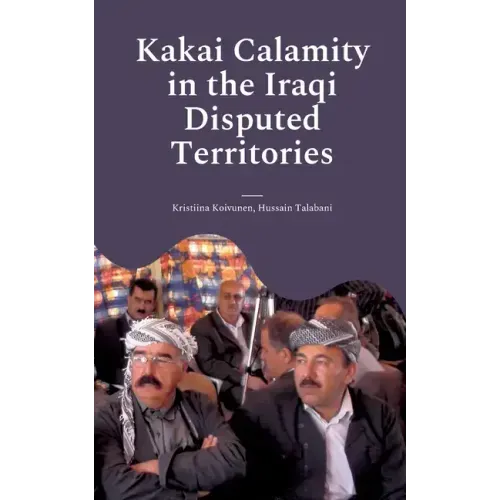 Kakai Calamity in the Iraqi Disputed Territories: Alert of Genocide
