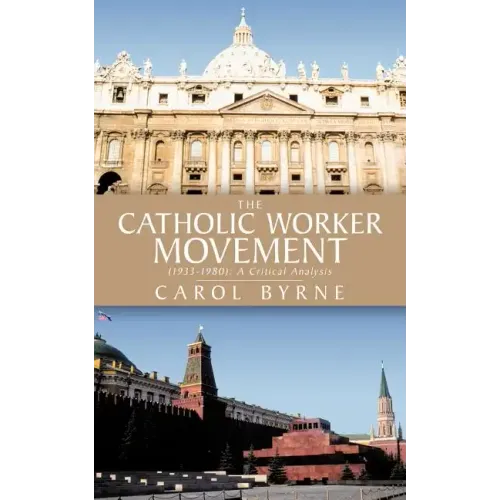 The Catholic Worker Movement (1933-1980): A Critical Analysis