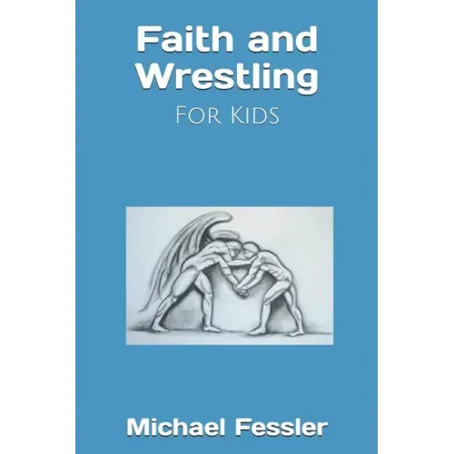 Faith and Wrestling: For Kids