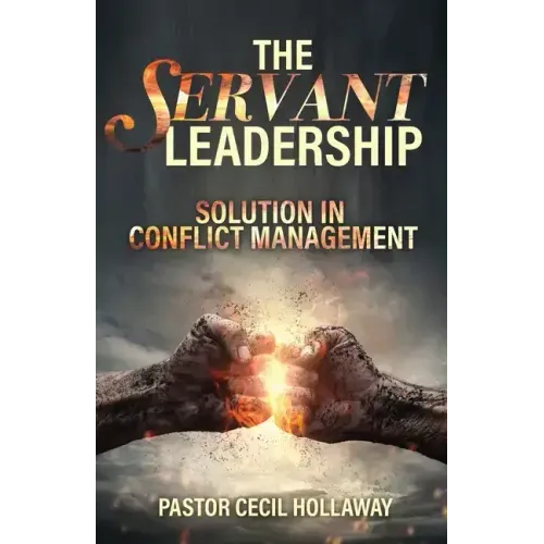 The Servant Leadership: Solution in Conflict Management
