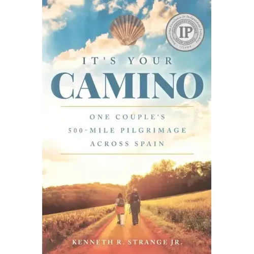 It's Your Camino: One Couple's 500-mile Pilgrimage Across Spain