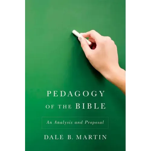 Pedagogy of the Bible: An Analysis and Proposal
