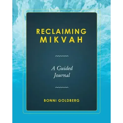 Reclaiming Mikvah: A Guided Journal