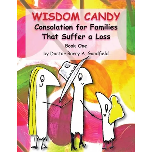 Wisdom Candy: Consolation for Families That Suffer a Loss