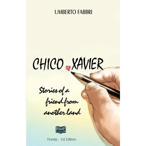 Chico Xavier - Stories of a friend from another land