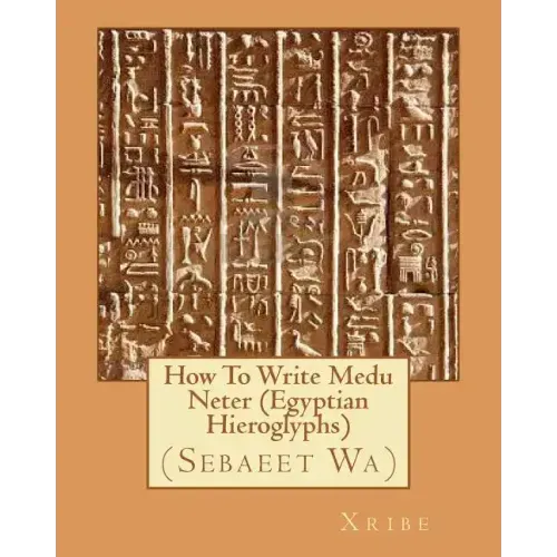 How To Write Medu Neter (Egyptian Hieroglyphs)