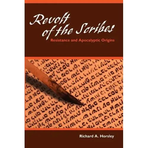 Revolt of the Scribes: Resistance and Apocalyptic Origins