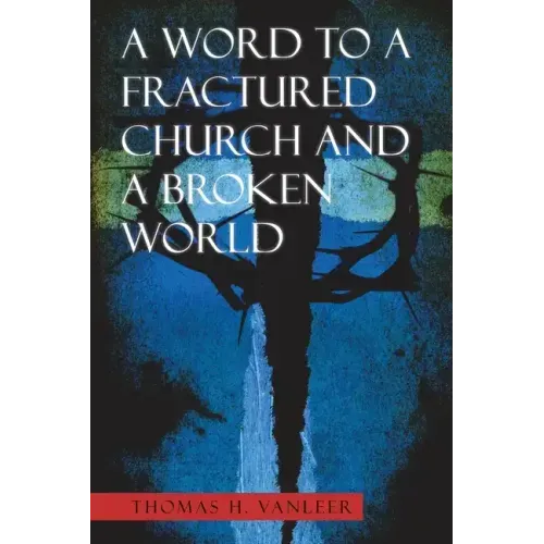 A Word to a Fractured Church and a Broken World