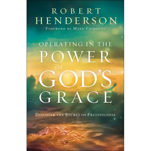 Operating in the Power of God's Grace