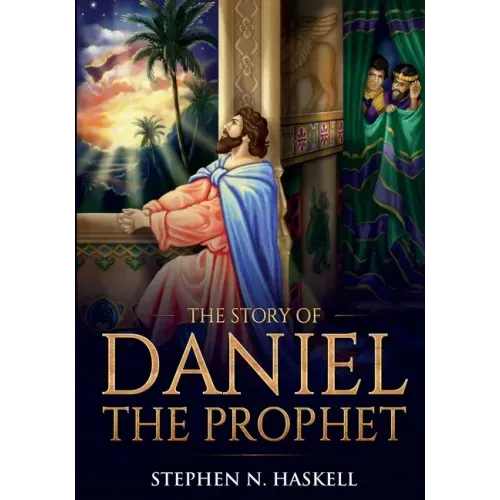 The Story of Daniel the Prophet: Annotated
