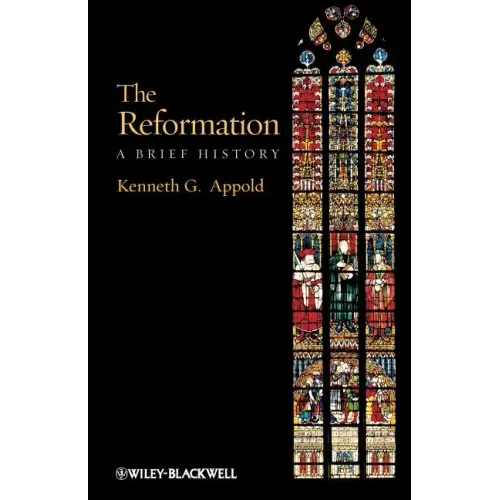 The Reformation: A Brief History