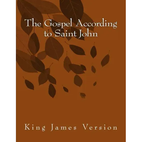 The Gospel According to Saint John: King James Version