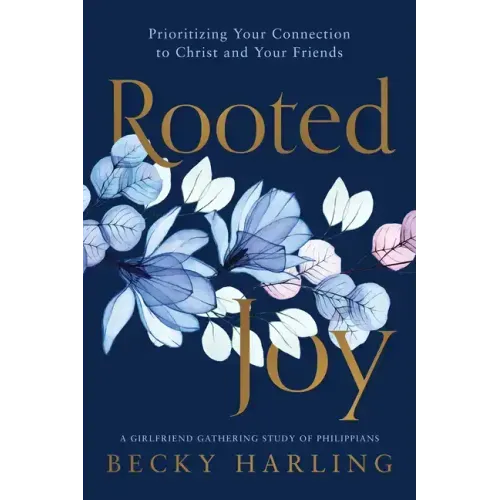 Rooted Joy: Prioritizing Your Connection to Christ and Your Friends
