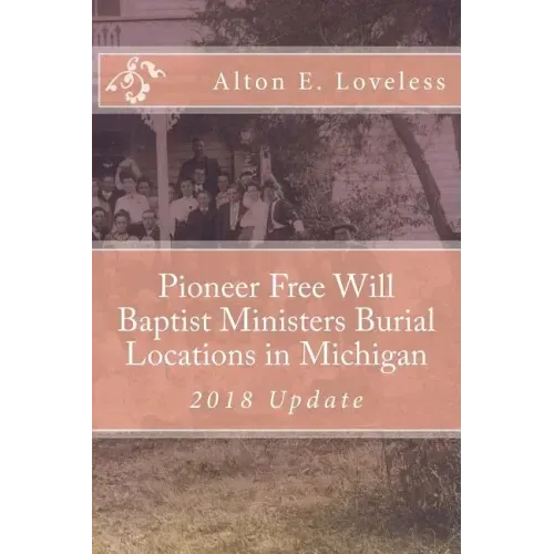 Pioneer Free Will Baptist Ministers Burial Locations in Michigan