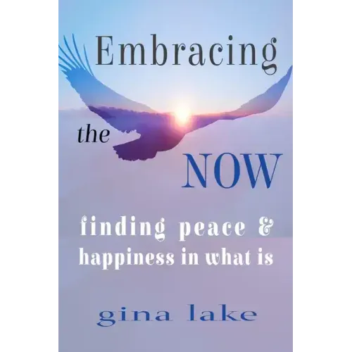 Embracing the Now: Finding Peace and Happiness in What Is