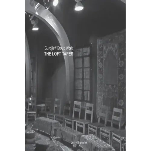 Gurdjieff Group Work - The Loft Tapes