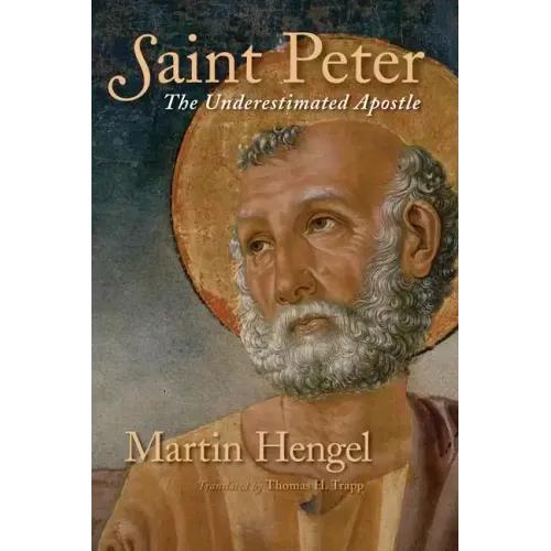 Saint Peter: The Underestimated Apostle