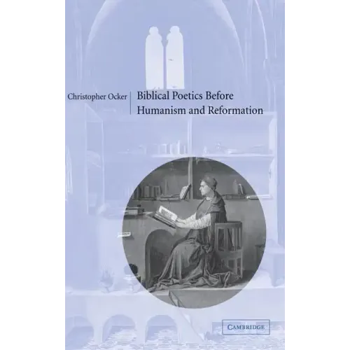 Biblical Poetics Before Humanism and Reformation