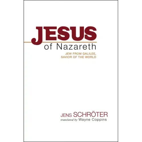 Jesus of Nazareth: Jew from Galilee, Savior of the World