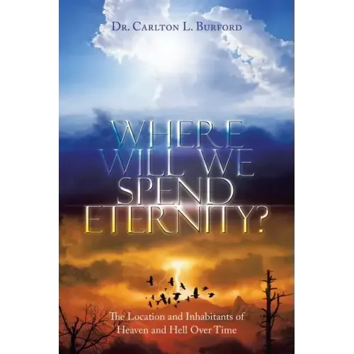 Where Will We Spend Eternity?: The Location and Inhabitants of Heaven and Hell over Time