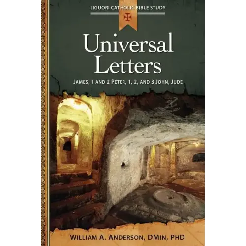 Universal Letters: James, 1 and 2 Peter, 1, 2, and 3 John, Jude