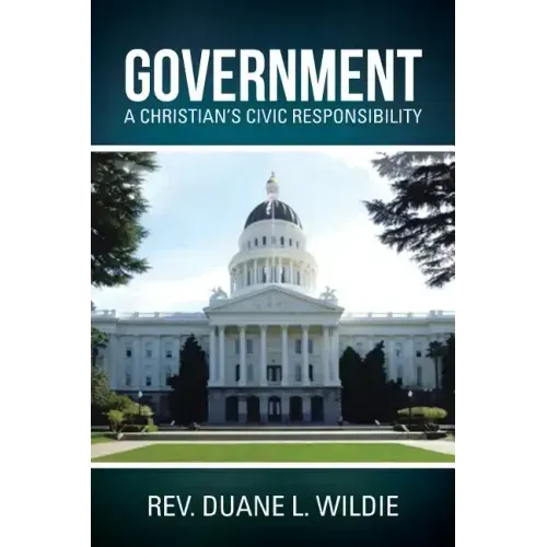 Government: A Christian's Civic Responsibility