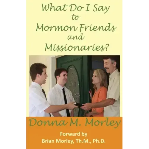 What Do I Say to Mormon Friends and Missionaries?
