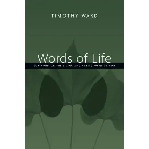 Words of Life: Scripture as the Living and Active Word of God