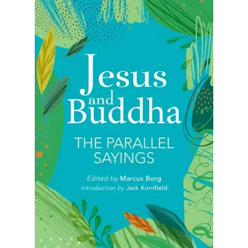 Jesus and Buddha: The Parallel Sayings