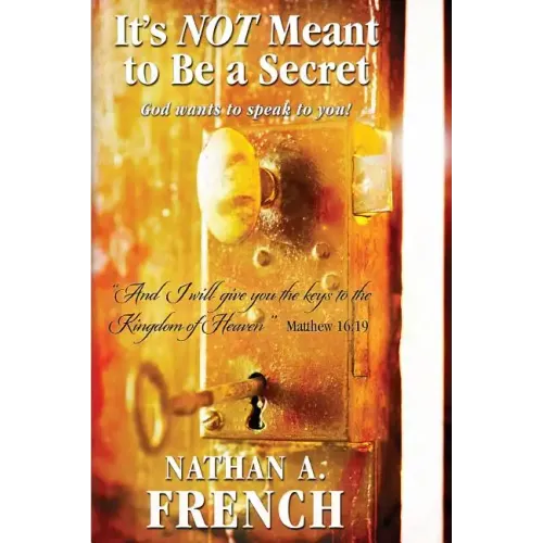 It's Not Meant To Be A Secret: God Wants To Speak To You