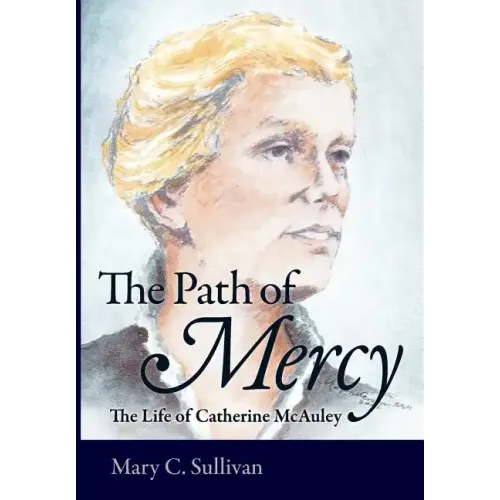 The Path of Mercy the Life of Catherine McAuley